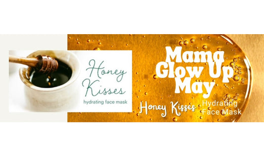 Honey Kisses MAMA GLOW UP MAY Recipe free digital download